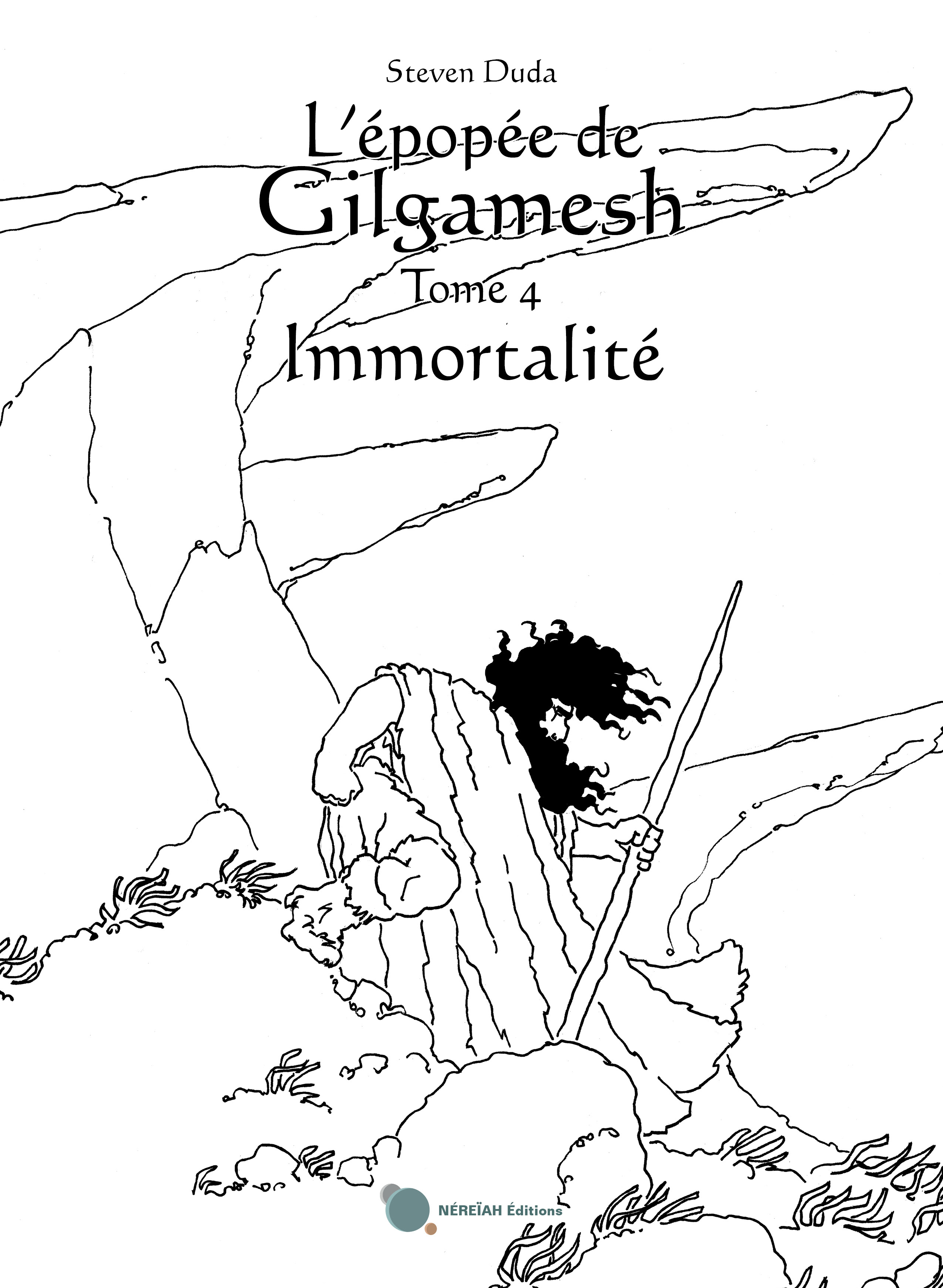 L'épopée de Gilgamesh - Tome 4 : Immortalité